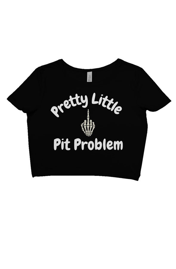 Pretty Little Pit Problem-crop tee