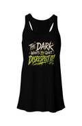 The Dark Wants You Quiet. DISRESPECT IT! Flowy Rac