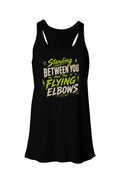 Standing Between You and the Flying Elbows Flowy R