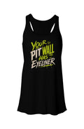 Your Pit Wall Has Eyeliner Flowy Racerback Tank