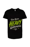 Tiny Human. Heavy Upbringing. Youth Tee