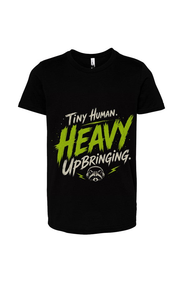 Tiny Human. Heavy Upbringing. Youth Tee