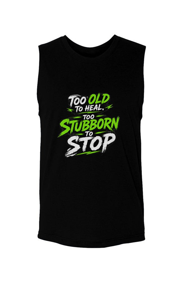 Too Old to Heal, Too Stubborn to Stop Muscle Tank