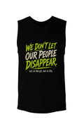 We Don’t Let Our People Disappear Muscle Tank
