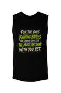 For the Ones Fighting Battles Muscle Tank